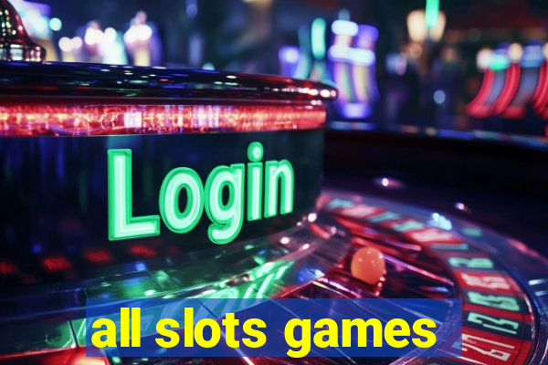 all slots games