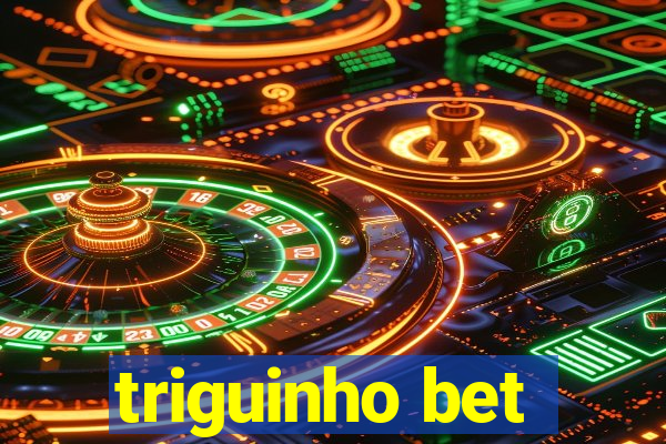 triguinho bet