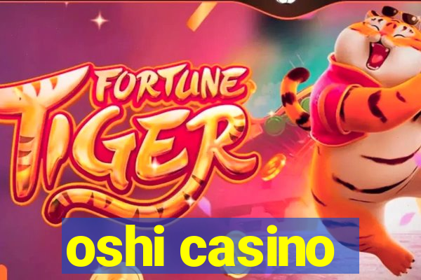 oshi casino