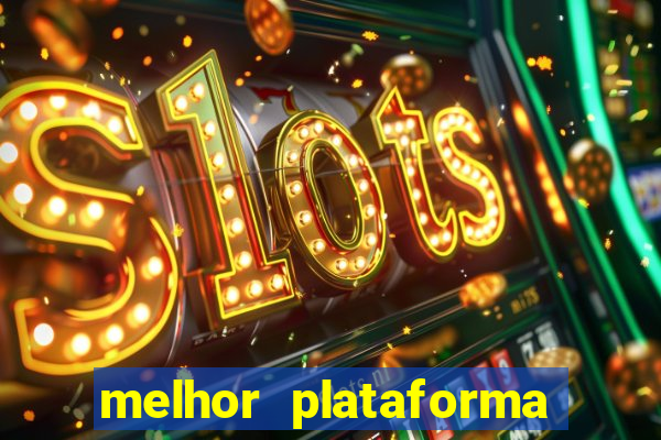 melhor plataforma de jogo do tigrinho