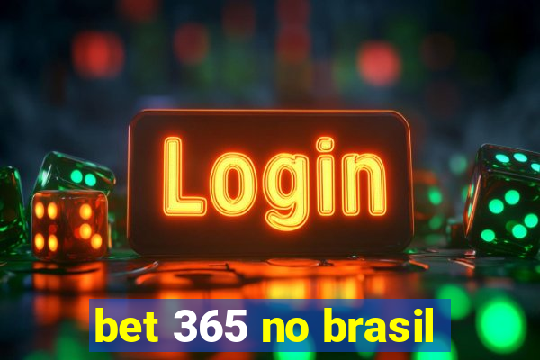 bet 365 no brasil