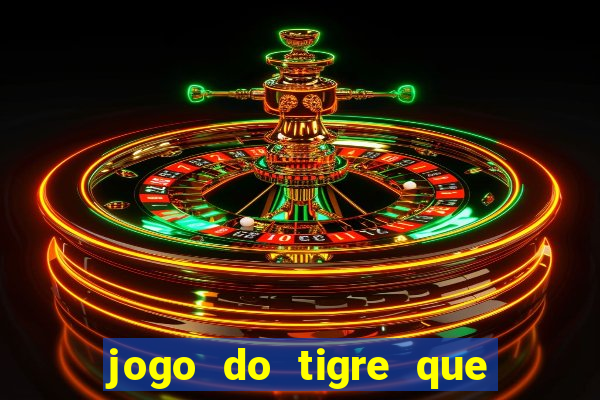 jogo do tigre que d谩 b么nus