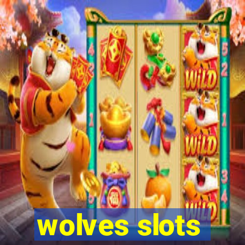 wolves slots