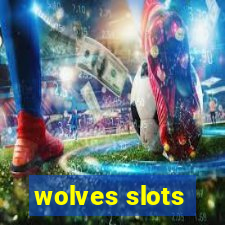 wolves slots