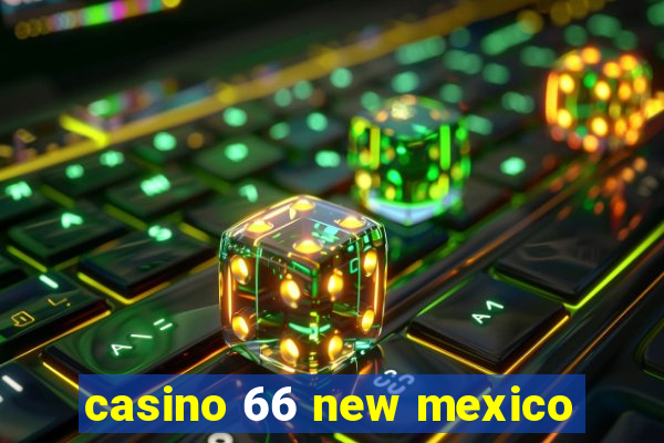 casino 66 new mexico