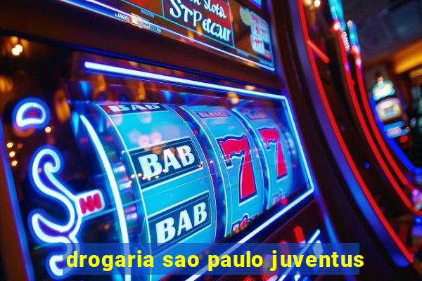 drogaria sao paulo juventus