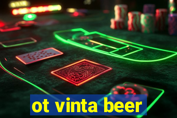 ot vinta beer