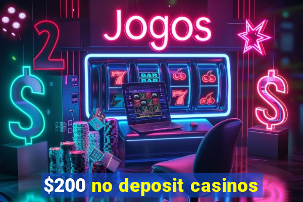 $200 no deposit casinos