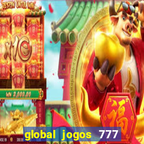 global jogos 777 茅 confi谩vel