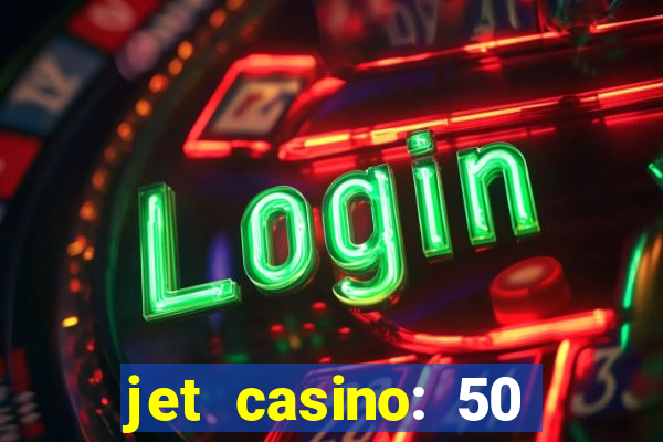 jet casino: 50 free spins