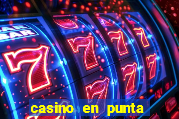 casino en punta del este