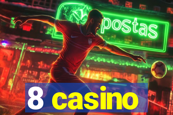 8 casino