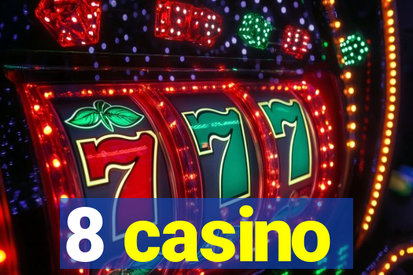 8 casino