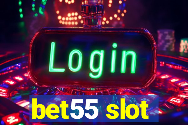 bet55 slot