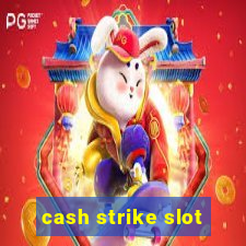 cash strike slot