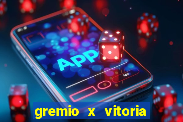 gremio x vitoria onde assistir