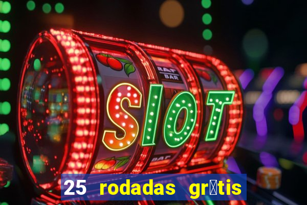 25 rodadas gr谩tis no cadastro