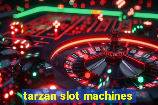 tarzan slot machines