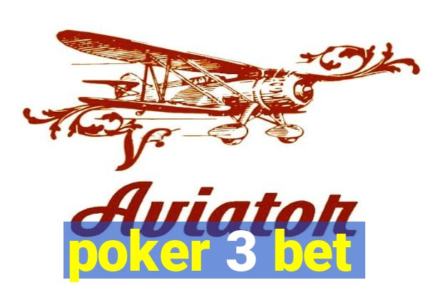 poker 3 bet