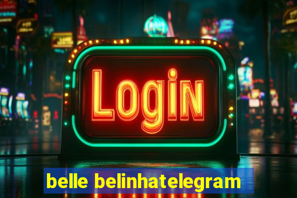 belle belinhatelegram