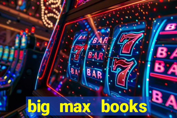 big max books unlimited slot