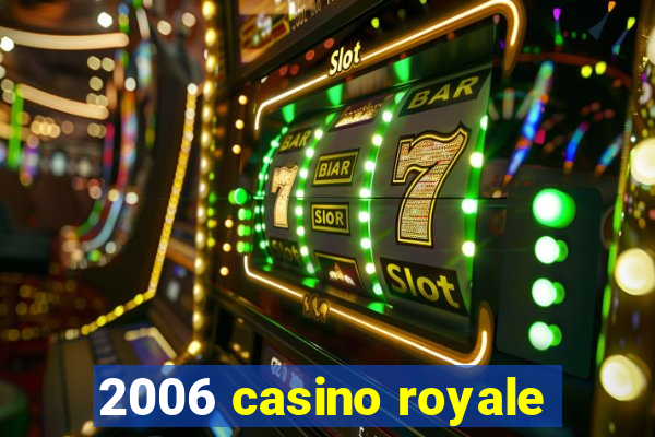 2006 casino royale