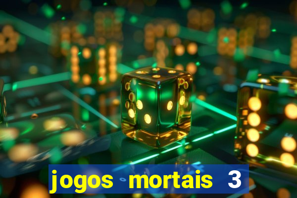 jogos mortais 3 filme completo dublado