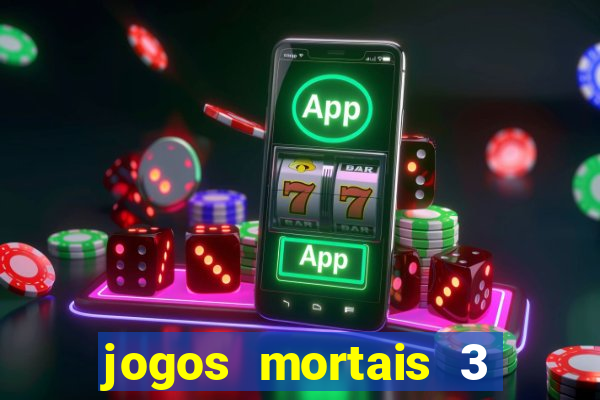 jogos mortais 3 filme completo dublado