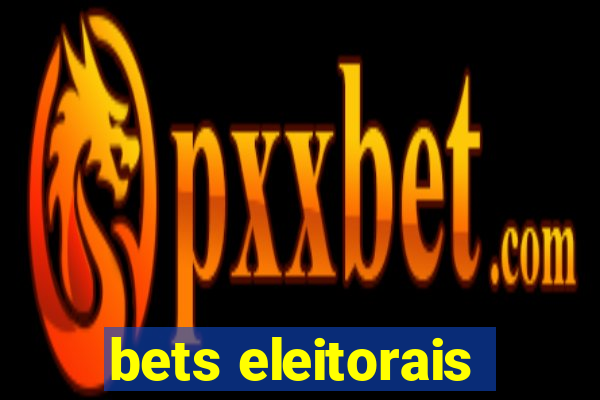 bets eleitorais