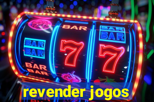 revender jogos