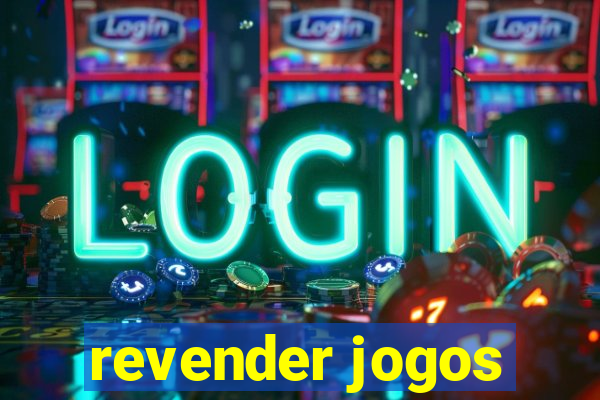 revender jogos