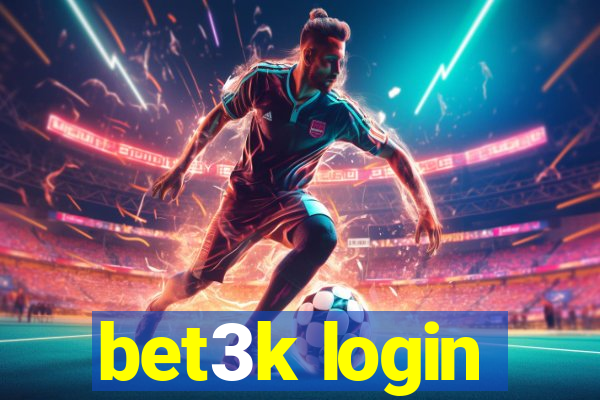 bet3k login