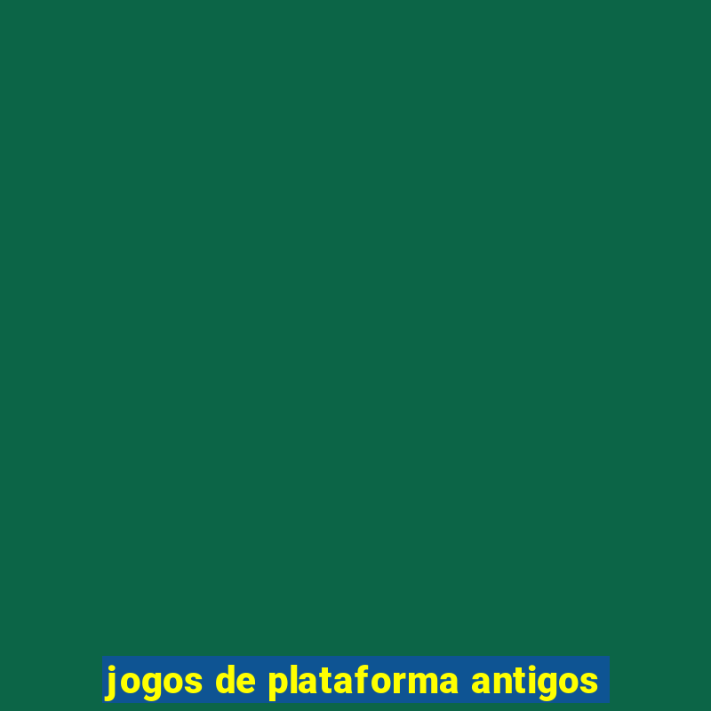 jogos de plataforma antigos