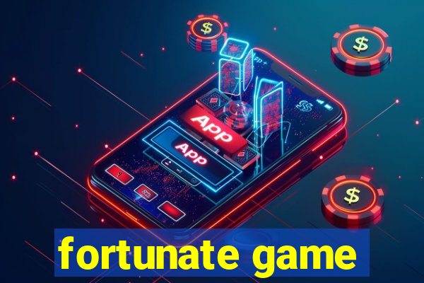 fortunate game