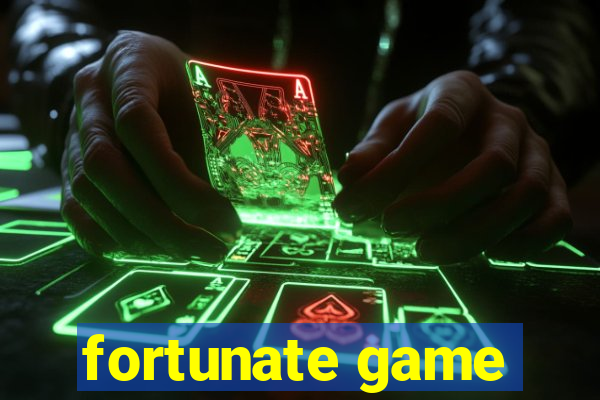 fortunate game