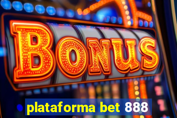 plataforma bet 888