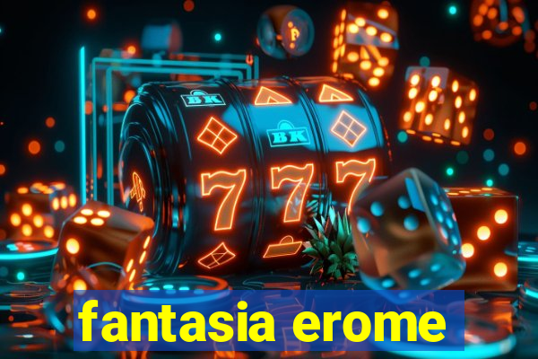 fantasia erome