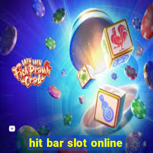 hit bar slot online