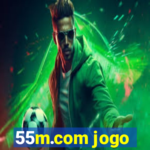 55m.com jogo