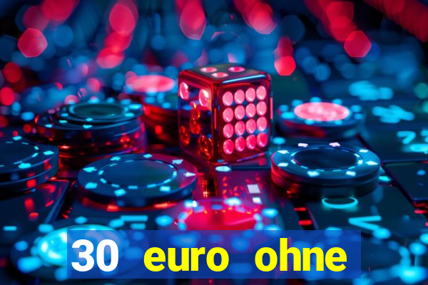 30 euro ohne einzahlung casino