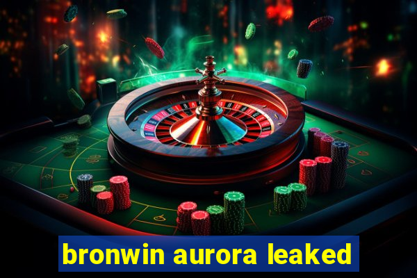 bronwin aurora leaked