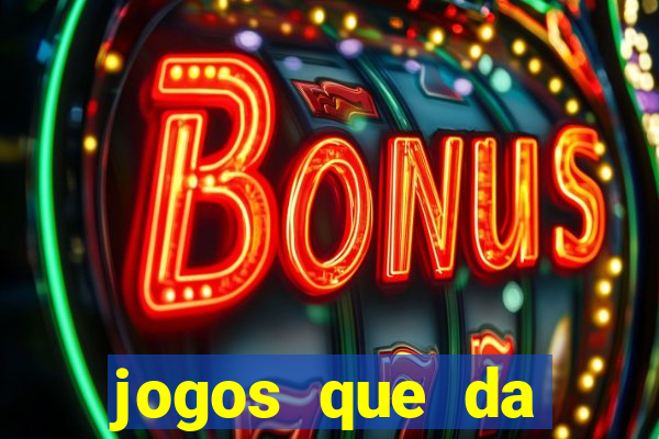 jogos que da dinheiro de verdade sem depositar