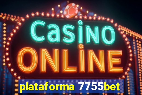 plataforma 7755bet