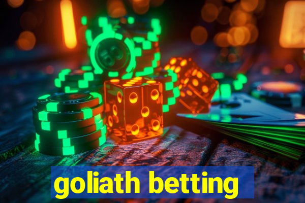 goliath betting