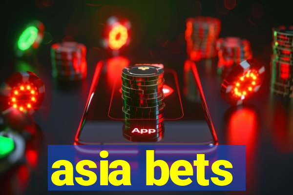 asia bets