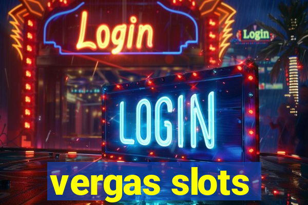 vergas slots