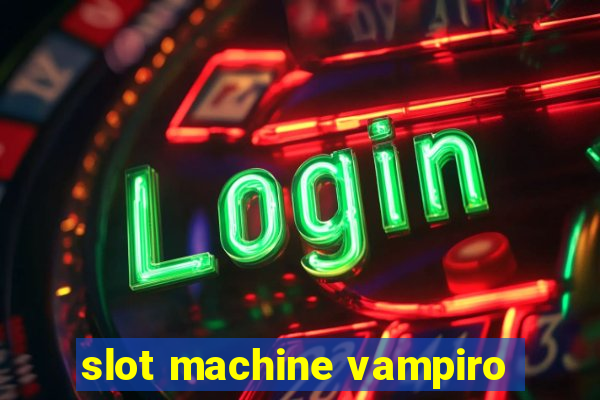 slot machine vampiro