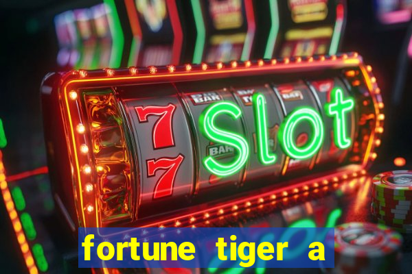 fortune tiger a partir de 1 real