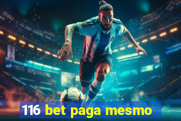 116 bet paga mesmo