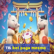 116 bet paga mesmo